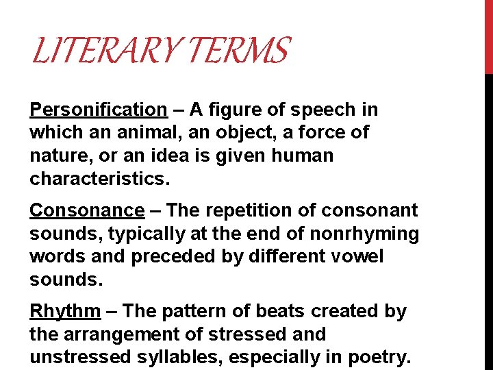 LITERARY TERMS Personification – A figure of speech in which an animal, an object,