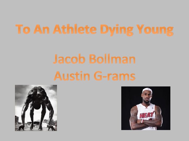 To An Athlete Dying Young Jacob Bollman Austin G-rams 