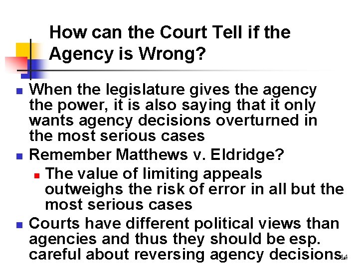 How can the Court Tell if the Agency is Wrong? n n n When