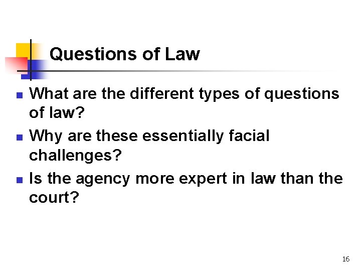 Questions of Law n n n What are the different types of questions of