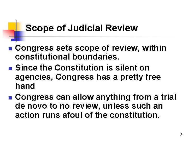 Scope of Judicial Review n n n Congress sets scope of review, within constitutional