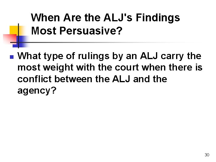 When Are the ALJ's Findings Most Persuasive? n What type of rulings by an