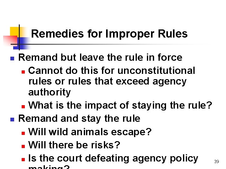Remedies for Improper Rules n n Remand but leave the rule in force n
