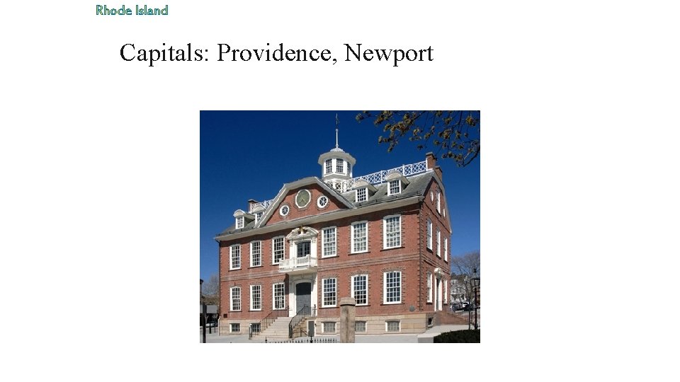 Rhode Island Capitals: Providence, Newport 