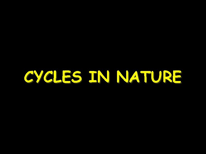 CYCLES IN NATURE 