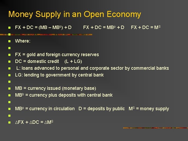Money Supply in an Open Economy n FX + DC = (MB – MBb)