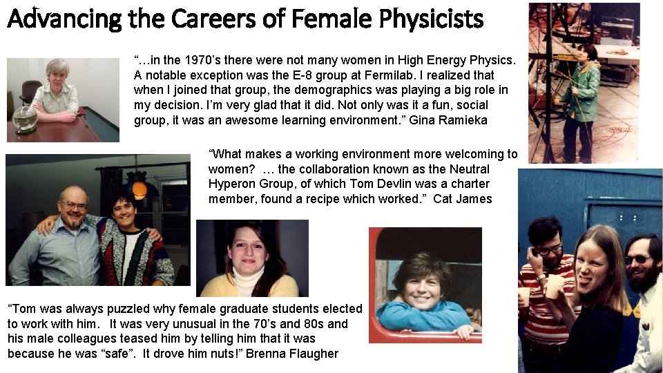 Advancing the Careers of Female Physicists “…in the 1970’s there were not many women