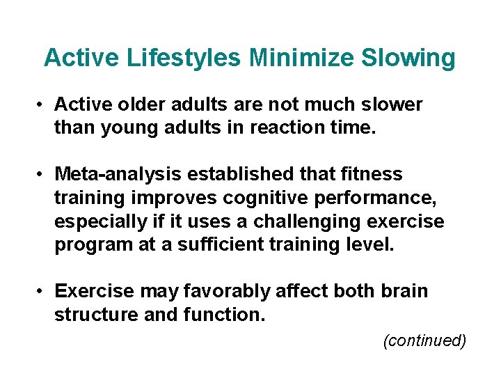 Active Lifestyles Minimize Slowing • Active older adults are not much slower than young