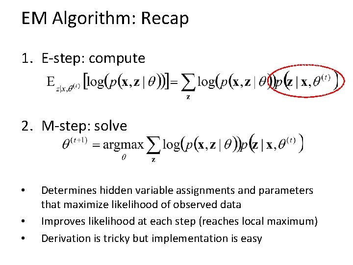 EM Algorithm: Recap 1. E-step: compute 2. M-step: solve • • • Determines hidden