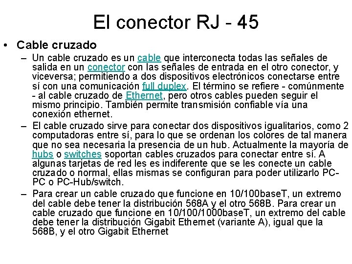 El conector RJ - 45 • Cable cruzado – Un cable cruzado es un