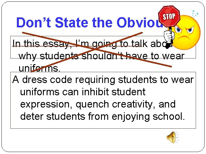 Don’t State the Obvious In this essay, I’m going to talk about why students