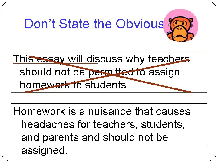 Don’t State the Obvious This essay will discuss why teachers should not be permitted