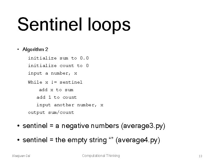 Sentinel loops • Algorithm 2 initialize sum to 0. 0 initialize count to 0