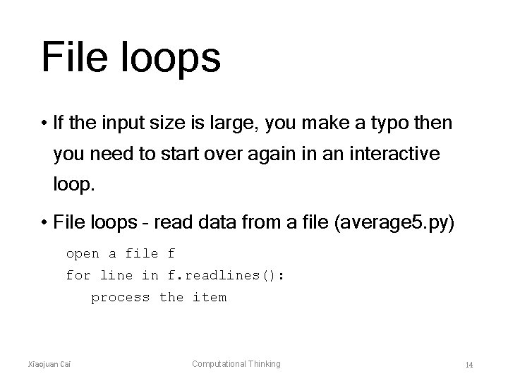 File loops • If the input size is large, you make a typo then