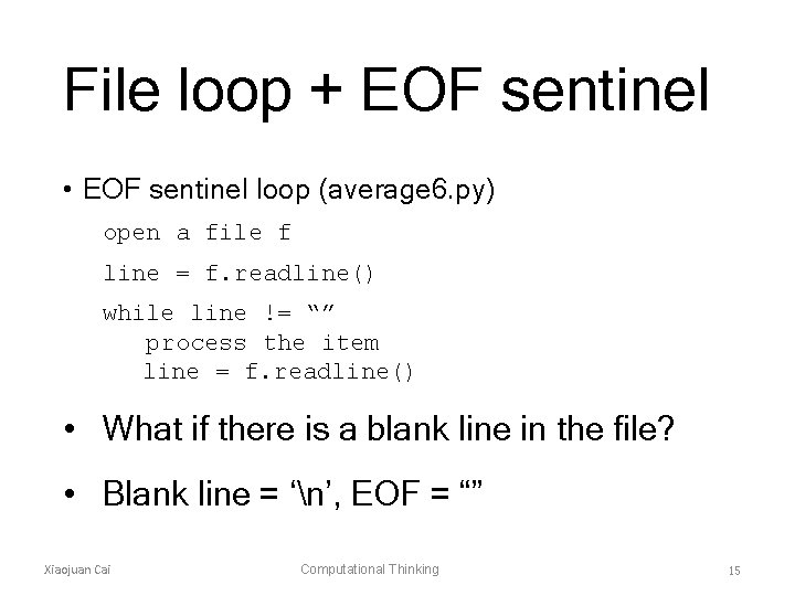 File loop + EOF sentinel • EOF sentinel loop (average 6. py) open a