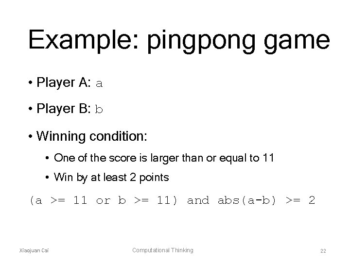 Example: pingpong game • Player A: a • Player B: b • Winning condition: