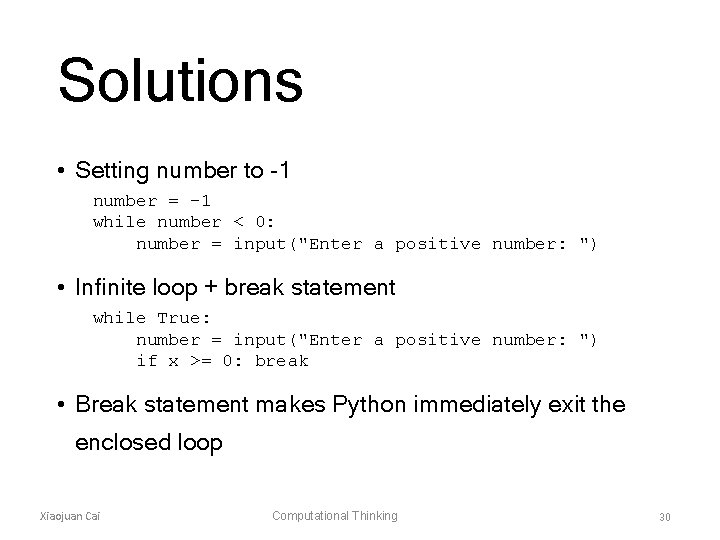 Solutions • Setting number to -1 number = -1 while number < 0: number