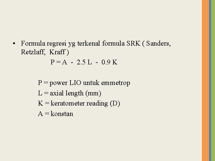  • Formula regresi yg terkenal formula SRK ( Sanders, Retzlaff, Kraff ) P