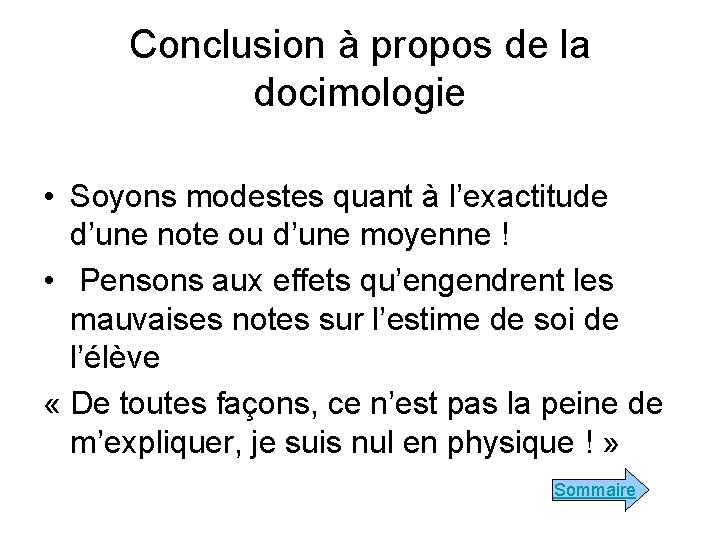 Conclusion à propos de la docimologie • Soyons modestes quant à l’exactitude d’une note