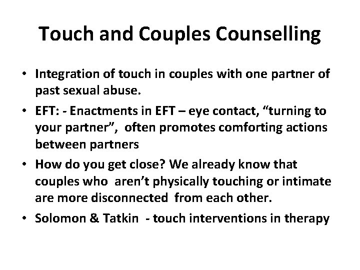 Touch and Couples Counselling • Integration of touch in couples with one partner of