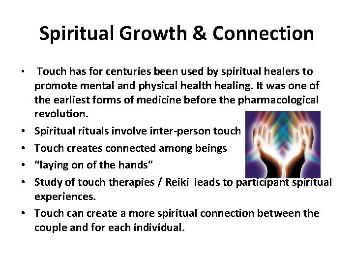 Spiritual Growth & Connection • • • Touch has for centuries been used by