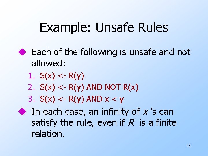Example: Unsafe Rules u Each of the following is unsafe and not allowed: 1.