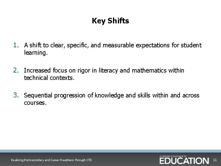 Key Shifts 1. A shift to clear, specific, and measurable expectations for student learning.