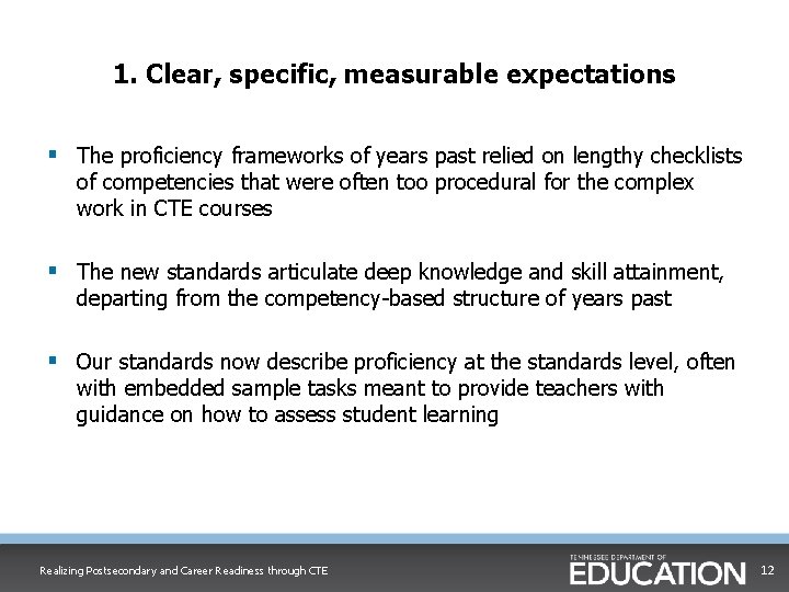 1. Clear, specific, measurable expectations § The proficiency frameworks of years past relied on