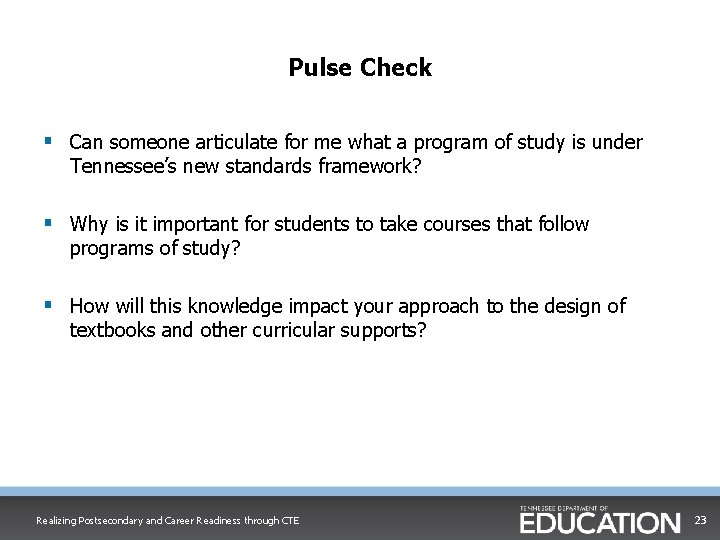 Pulse Check § Can someone articulate for me what a program of study is