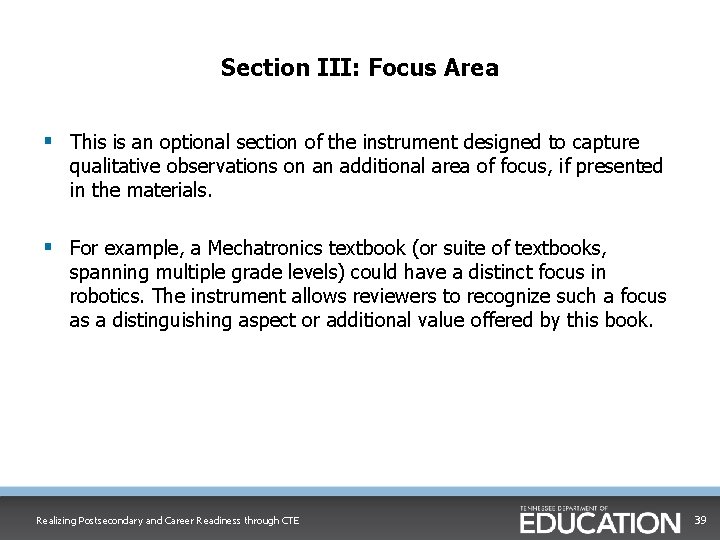 Section III: Focus Area § This is an optional section of the instrument designed