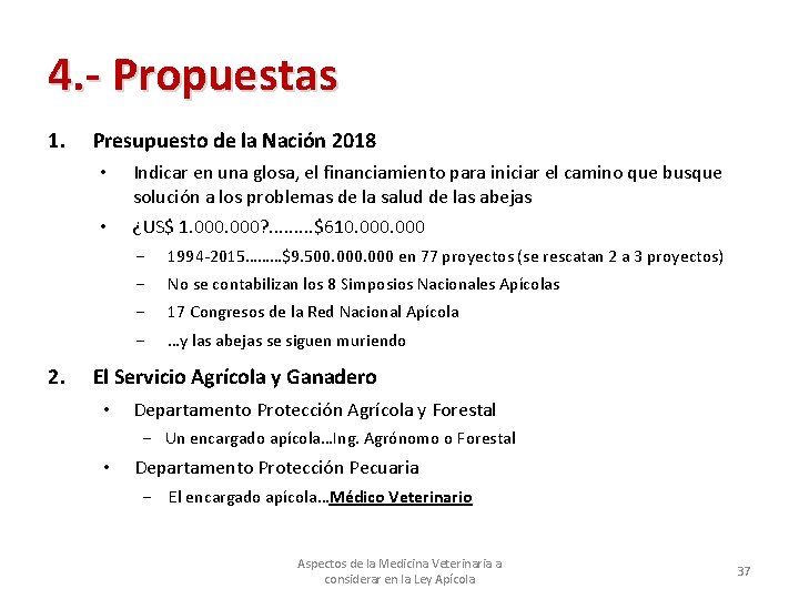 4. - Propuestas 1. 2. Presupuesto de la Nación 2018 • Indicar en una