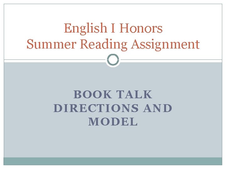 English I Honors Summer Reading Assignment BOOK TALK DIRECTIONS AND MODEL 