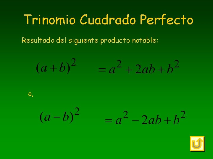 Trinomio Cuadrado Perfecto Resultado del siguiente producto notable: o, 