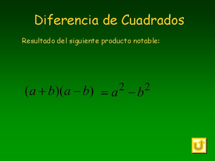 Diferencia de Cuadrados Resultado del siguiente producto notable: 