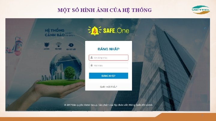 MỘT SỐ HÌNH ẢNH CỦA HỆ THỐNG 7 