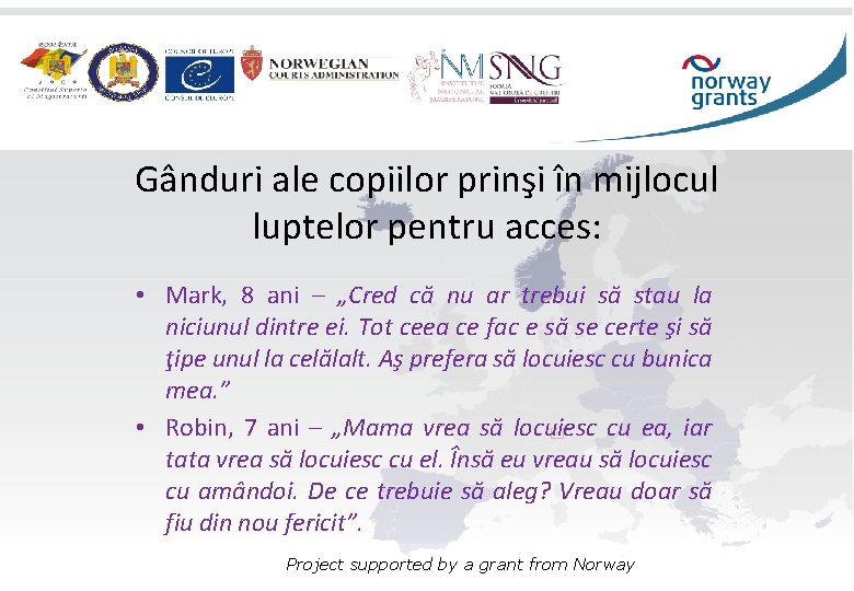 Gânduri ale copiilor prinşi în mijlocul luptelor pentru acces: • Mark, 8 ani –