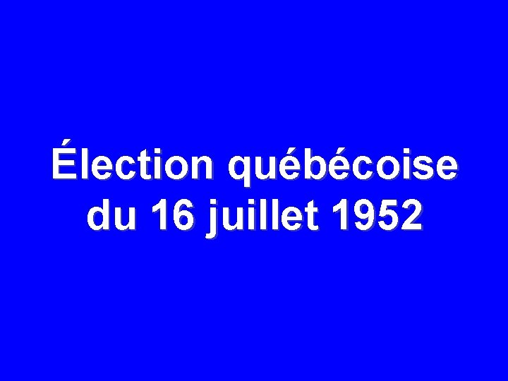 Élection québécoise du 16 juillet 1952 