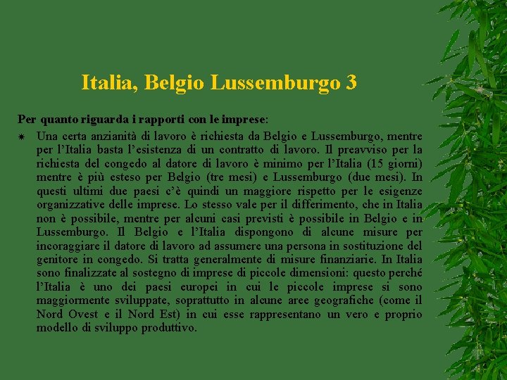 Italia, Belgio Lussemburgo 3 Per quanto riguarda i rapporti con le imprese: Una certa