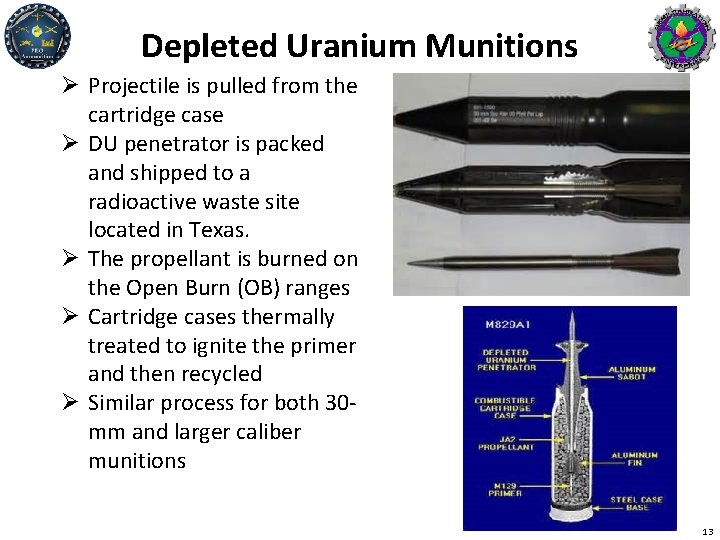 Depleted Uranium Munitions Ø Projectile is pulled from the cartridge case Ø DU penetrator