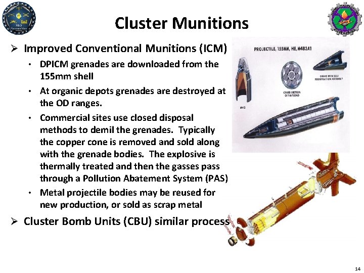 Cluster Munitions Ø Improved Conventional Munitions (ICM) • DPICM grenades are downloaded from the