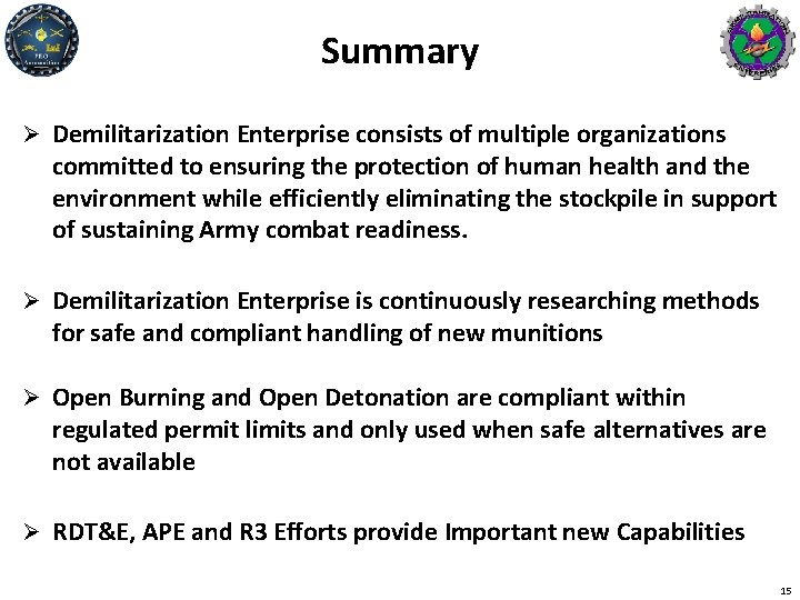 Summary Ø Demilitarization Enterprise consists of multiple organizations committed to ensuring the protection of