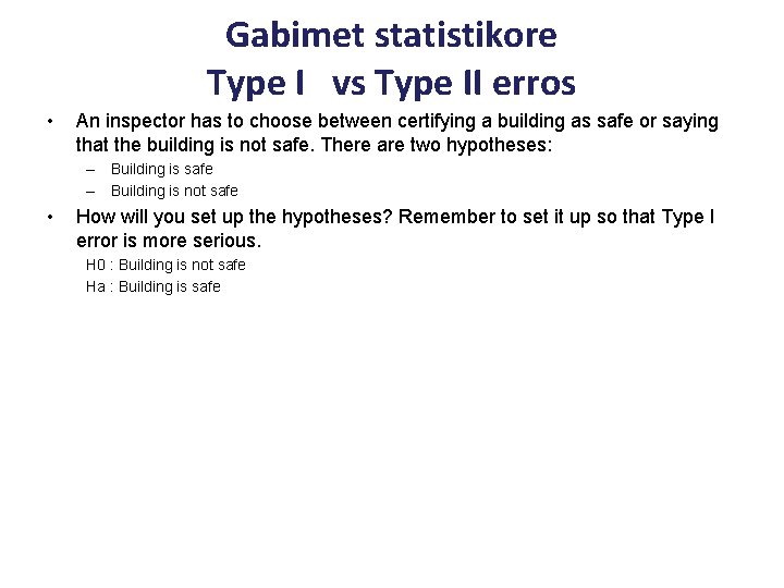Gabimet statistikore Type I vs Type II erros • An inspector has to choose