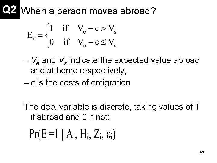 Q 2 • When a person moves abroad? – Ve and Vs indicate the