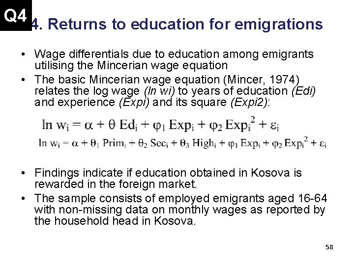 Q 4 4. Returns to education for emigrations • Wage differentials due to education