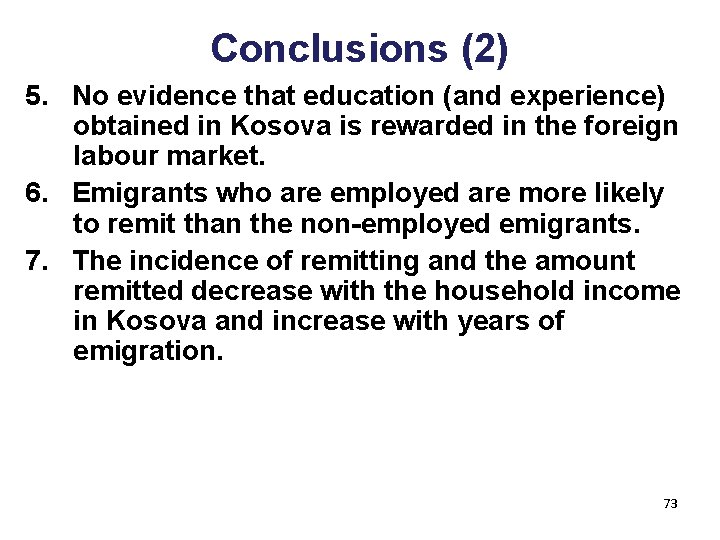 Conclusions (2) 5. No evidence that education (and experience) obtained in Kosova is rewarded