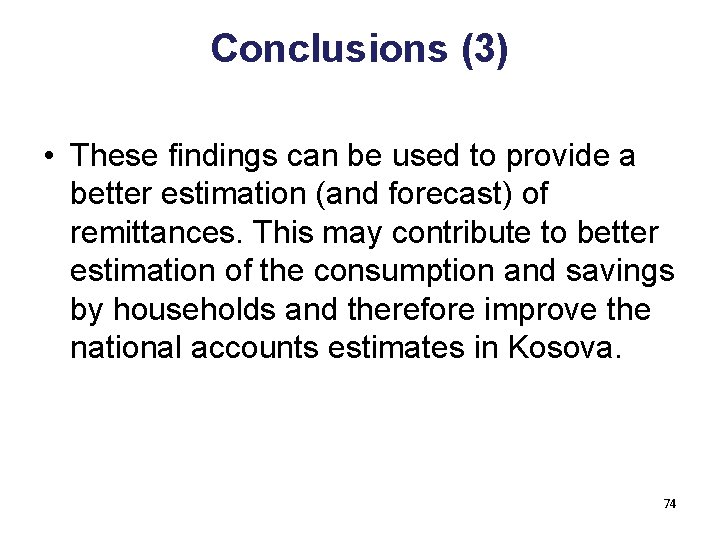 Conclusions (3) • These findings can be used to provide a better estimation (and