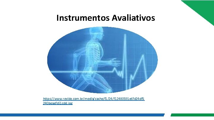 Instrumentos Avaliativos https: //www. revide. com. br/media/cache/f 1/24/f 12480591 e 6 fd 24 df