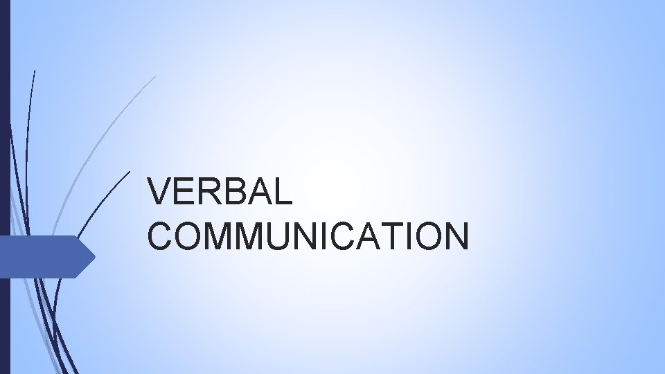 VERBAL COMMUNICATION 