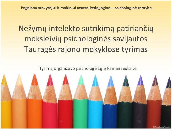 Pagalbos mokytojui ir mokiniui centro Pedagoginė – psichologinė tarnyba Nežymų intelekto sutrikimą patiriančių moksleivių