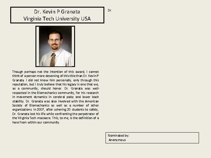 Dr. Kevin P Granata Virginia Tech University USA Dr. Though perhaps not the intention